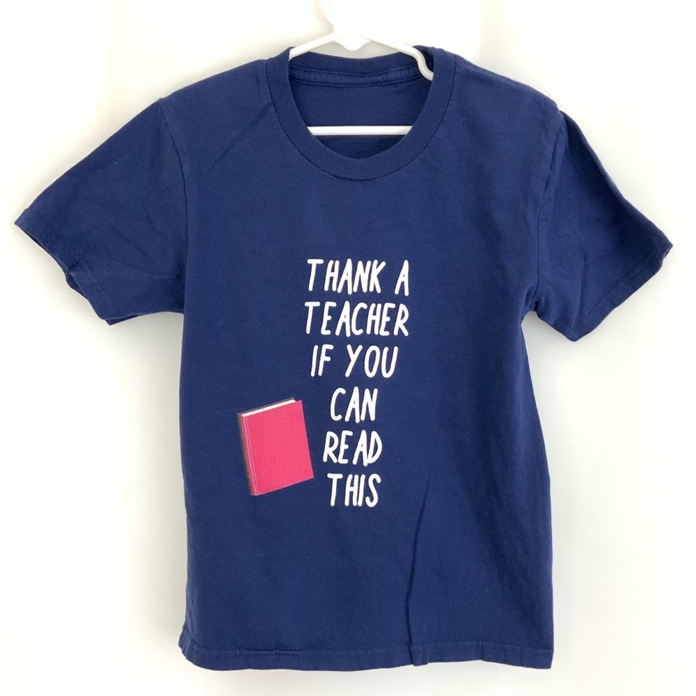 Kid’s ’Thank a teacher…’ Tee Size 6